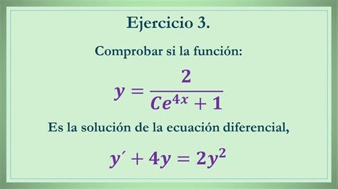 COMPROBACIÓN DE LA SOLUCIÓN DE UNA ECUACIÓN DIFERENCIAL EJERCICIO 3