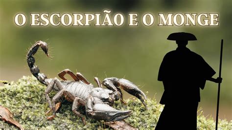 A Hist Ria Do Monge E Do Escorpi O Uma Li O Sobre Compaix O E