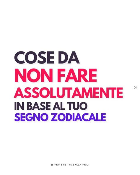 Cose Da Non Fare Assolutamente In Base Al Tuo Segno Zodiacale Keep Calm