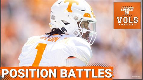 Tennessee Football Fall Camp Position Battles Can Make Or Break 2024