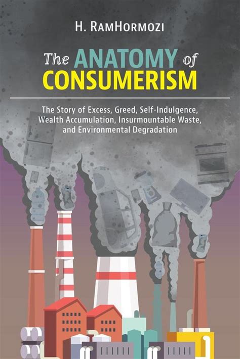 The Anatomy Of Consumerism Ebook H Ramhormozi 9781525545962