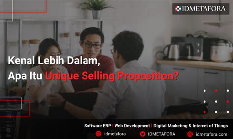 Mengenal Apa Itu Unique Selling Proposition Usp Tips Dan Contoh