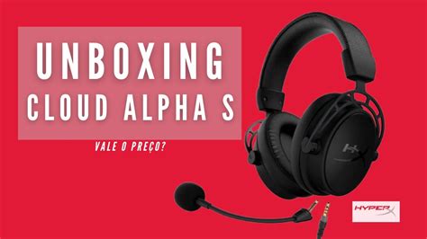 Headset Hyper X Cloud Alpha S UNBOXING REVIEW YouTube