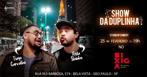 Show Da Duplinha No Bixiga Comedy Stand Up Comedy Atila Shinhe E