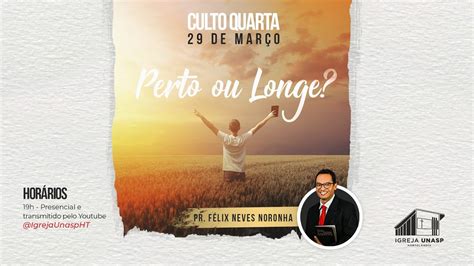 Culto Adventista Ao Vivo Perto Ou Longe Pr F Lix Noronha