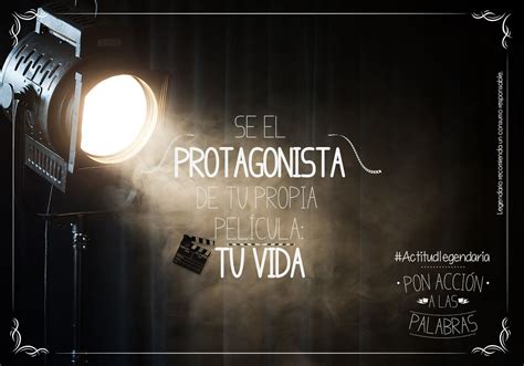 Se El Protagonista De Tu Propia Pel Cula Tu Vida