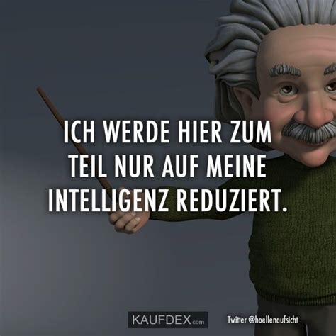 Ich Werde Hier Zum Teil Nur Auf Meine Intelligenz Reduziert Kaufdex