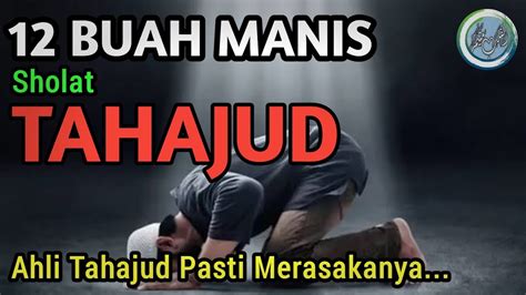 Masya Allah Buah Manis Sholat Tahajud Youtube