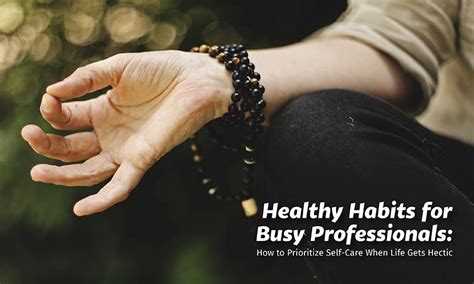 Healthy Habits For Busy Professionals How To Prioritize Self Care When