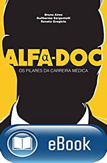 ALFA DOC OS PILARES DA CARREIRA MÉDICA eBook Resumo Ler Online e