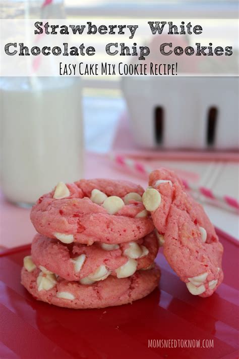 Strawberry White Chocolate Chip Cookies Recipe Moms Need To Know