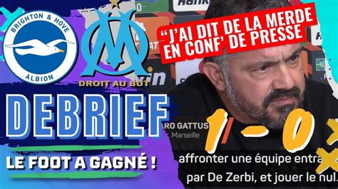 Debrief Brighton Vs Marseille Un Jeu D Gueulasse D Faite