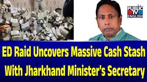 Ed Raid Uncovers Massive Cash Stash At Jharkhand Ministers Secretary