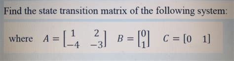 Solved Find The State Transition Matrix Of The Following Chegg