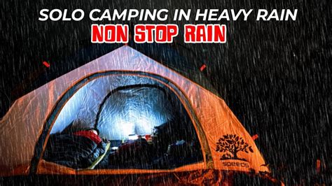 SOLO CAMPING HEAVY RAIN HIKING IN LONG HEAVY RAIN NON STOP ASMR YouTube