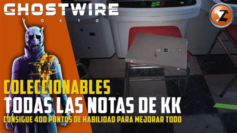 Ghostwire Tokyo Todas Las Notas De KK 400 PUNTOS De HABILIDAD