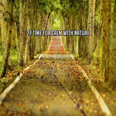 27 Time For Calm With Nature Album By Natural Sample Makers