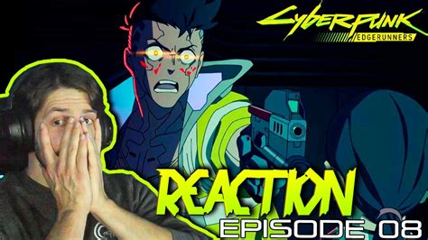 What Have You Done Cyberpunk Edgerunners Episode Reaction Youtube