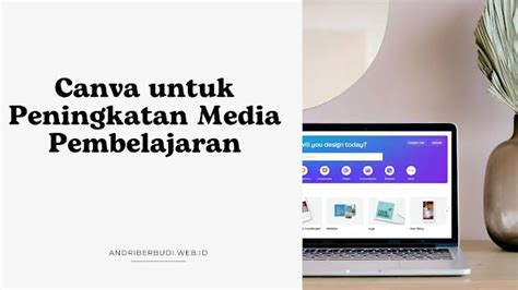 Menggunakan Canva Untuk Peningkatan Media Pembelajaran Kelebihan Dan Manfaat Yang Jarang