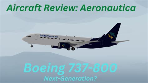 Aircraft Review Aeronautica Boeing 737 800 Next Generation Youtube