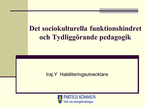 Det sociokulturella funktionshindret och Tydliggörande pedagogik ppt