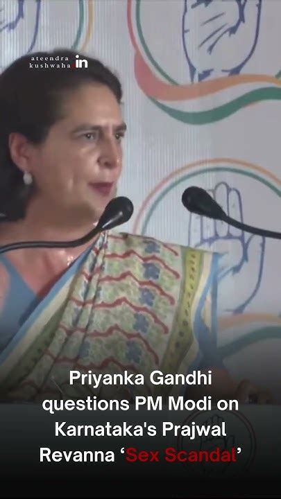 Priyanka Gandhi Questions Pm Modi On Karnatakas Prajwal Revanna ‘sex