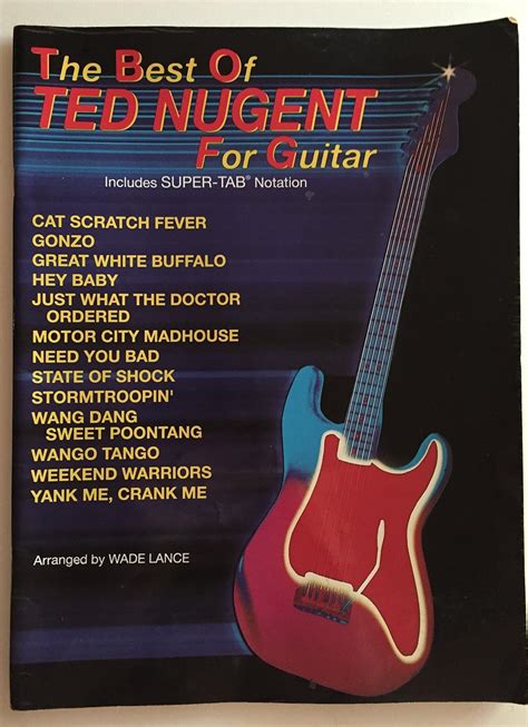 The Best Of Ted Nugent For Guitar Includes Super Tab Notation 0