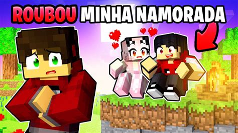 Meu Melhor Amigo Roubou A Minha Namorada No Minecraft Guihh Youtube