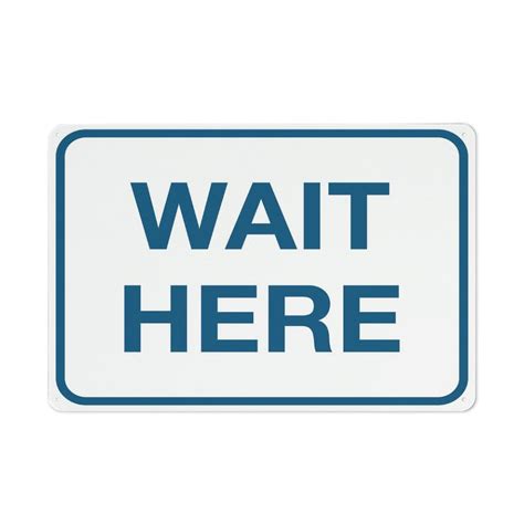 Wait Here Sign Metal Signs 12x8 Inch Rust Free Aluminumuv Ink Printing