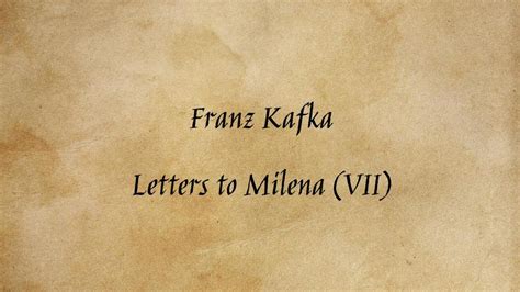 Franz Kafka Letters To Milena 7 Youtube