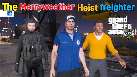 Gta V The Merryweather Heist Freighter Ar Games League Youtube