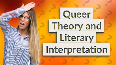 How Does Queer Theory Influence Literary Interpretation Youtube