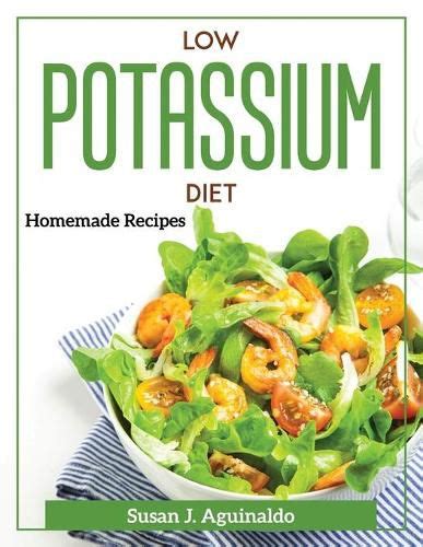 Low Potassium Diet Homemade Recipes Susan J Aguinaldo 9781804371930 — Readings Books