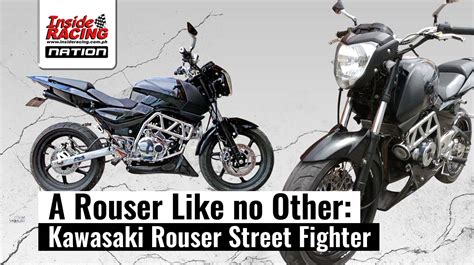 InsideRACING A Rouser Like No Other Kawasaki Rouser Street Fighter