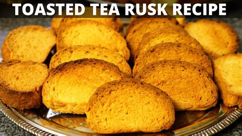 Tea Rusk Recipe Toasted Milk Bread Popular Tea Time Toast Biscuit