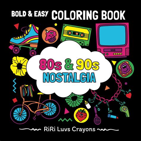 80s And 90s Nostalgia Coloring Book Bold And Easy Designs For Adults And