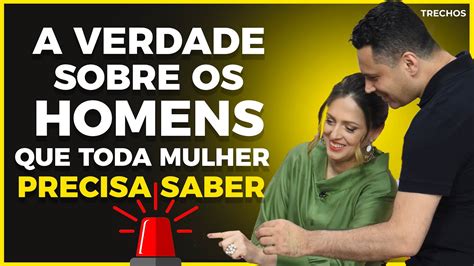 A VERDADE SOBRE OS HOMENS QUE TODA MULHER PRECISA SABER YouTube