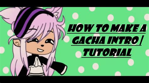 How To Make A Gacha Intro Tutorial YouTube