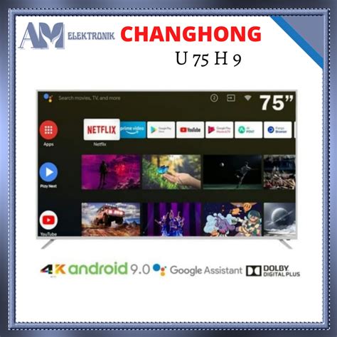 Jual TV CHANGHONG U 75 H 9 75 INCH 4 K UHD ANDROID 9 0 SMART TV LED