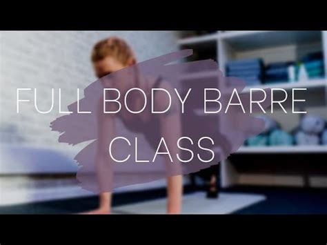 Minute Full Body Barre Class Youtube