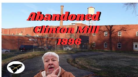 Clinton Textile Mill Abandoned Private Tour YouTube