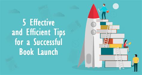 5 Effective And Efficient Tips For A Successful Book Launch