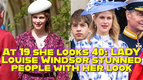 At 19 She Looks 40 Lady Louise Windsor Stunned People With Her Look Youtube