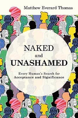 Naked And Unashamed Every Human S Search For Acc Cokesbury