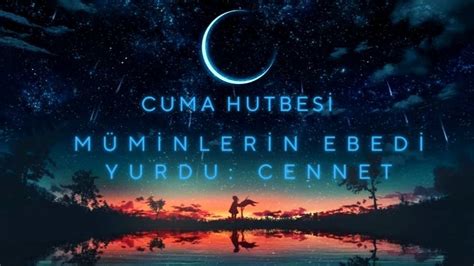 22 Aralık Cuma Hutbesi Müminlerin ebedi yurdu Cennet Erzincan Haber