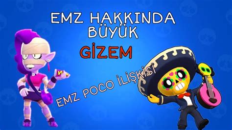 BRAWL STARS EMZ HAKKINDA BÜYÜK GİZEM YouTube