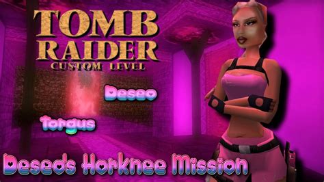 Zagrajmy W Custom Tomb Raider Od YamPotato461 Deseo S Horknee Mission