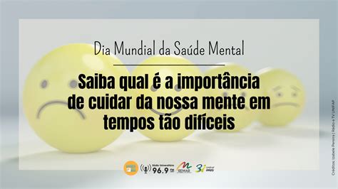 Dia Mundial Da Sa De Mental Saiba Qual A Import Ncia De Cuidar Da