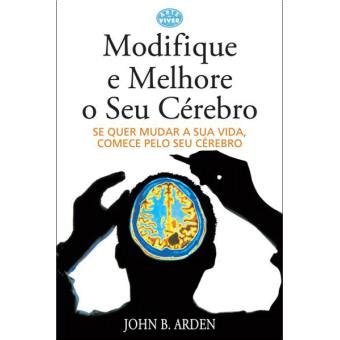 Modifique E Melhore O Seu C Rebro Brochado John B Arden Compra