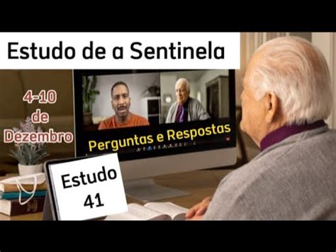 Estudo De A Sentinela Perguntas E Respostas Semana 4 10 De Dezembro